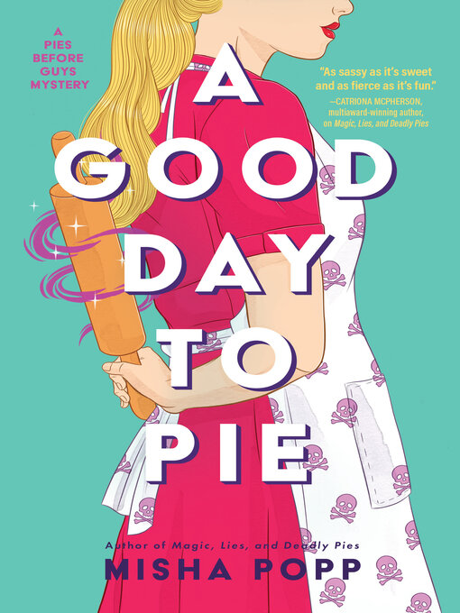 Title details for A Good Day to Pie by Misha Popp - Available